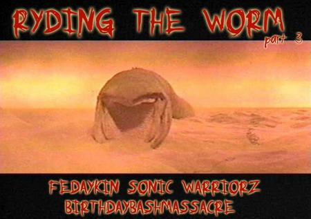 Flyer: Ryding the Worm Pt. 3 (2005)